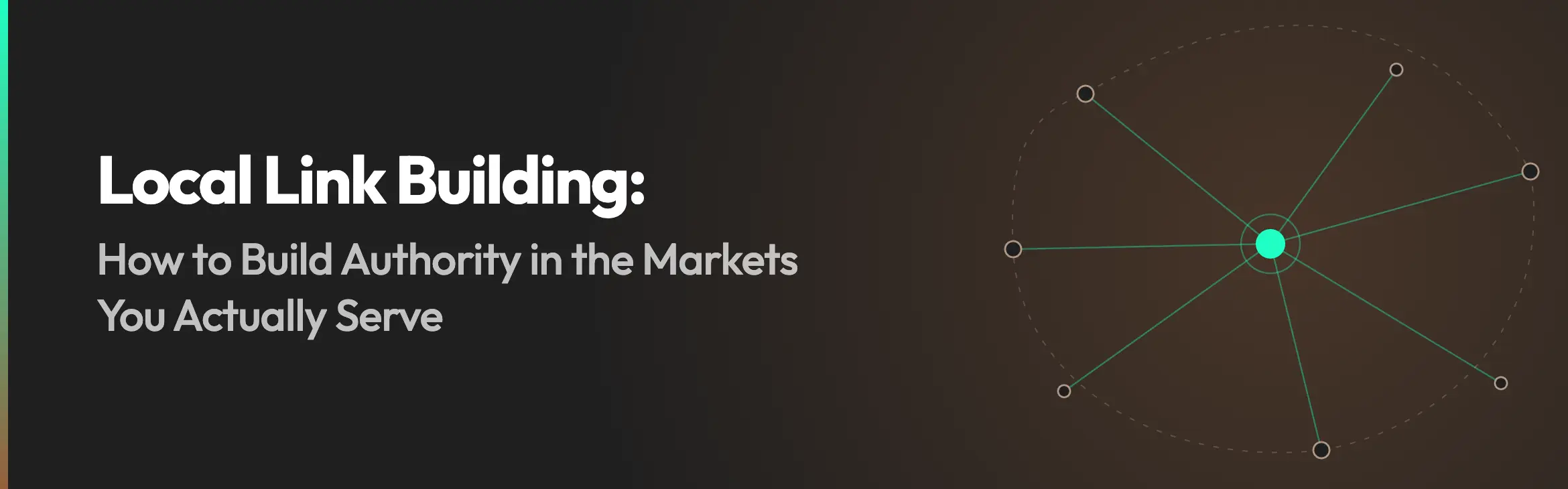Local Link Building: How to Build Authority in the Markets You Actually Serve